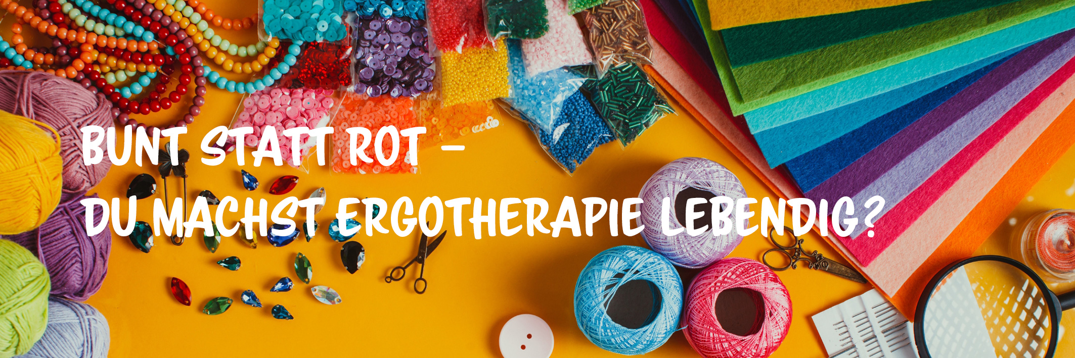 bunt statt rot. du machst ergotherapie lebendig